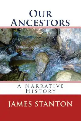 Our Ancestors: A Narrative History