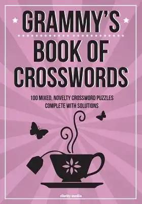 Grammy's Book Of Crosswords: 100 novelty crossword puzzles