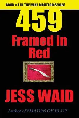 459 - Framed in Red: Book #2 in the Mike Montego Series