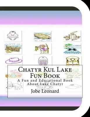 Chatyr Kul Lake Fun Book: A Fun and Educational Book About Lake Chatyr