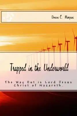 Trapped in the Underworld: 1 John 3:8 For this reason the Son of God appeared that He might destroy the works of the devil