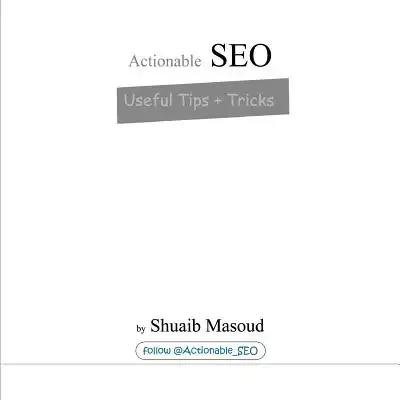 Actionable SEO: Useful Tips + Tricks