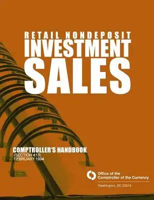 Retail Nondeposit Investment Sales: Comptroller's Handbook (Section 413) February 1994