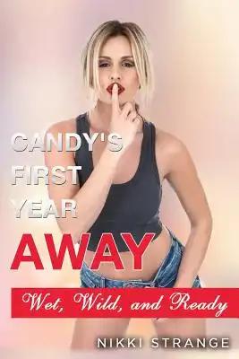 Candy's First Year Away: Wet, Wild, and Ready