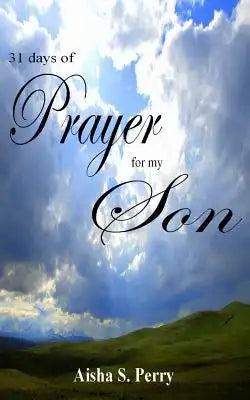 31 Days of Prayer for my son