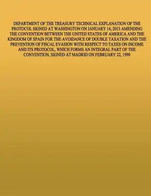 Department of the Treasury Technical Explanation of the Protcol Signed at Washington on January 15, 2013 Amednign the Convention Between the United St
