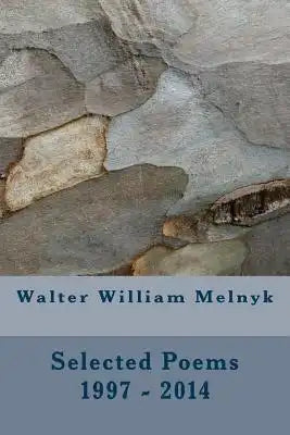 Walter William Melnyk: Selected Poems