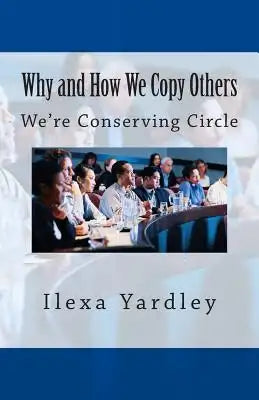 Why and How We Copy Others: We're Conserving Circle