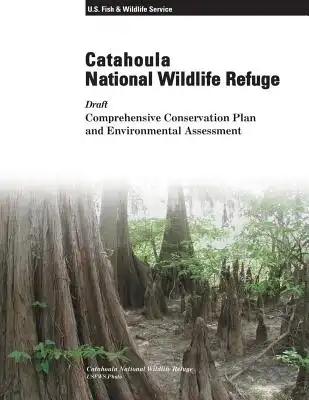 Catahoula National Wildlife Refuge: Draft Comprehensive Conservation Plan and Environmental Assessment