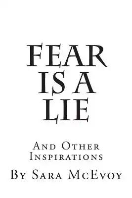 Fear is a Lie: And Other Inspirations