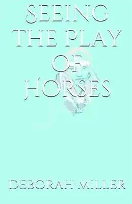 Seeing the Play of Horses