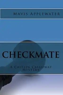 Checkmate: A Caitlin Calloway Mystery