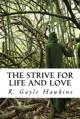 The Strive for Life and Love