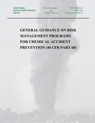 General Guidance on Risk Management Programs for Chemical Accident Prevention (40 CFR Part 68)