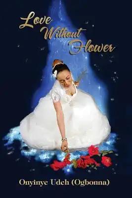 Love without Flower