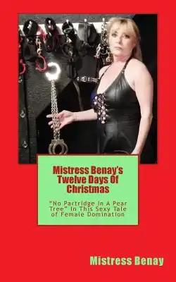Mistress Benay's Twelve Days Of Christmas: "No Partridge In A Pear Tree" In This Christmas Tale