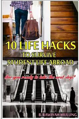 10 Life Hacks To Survive Student Life Abroad: Ready To Take The Next Step?