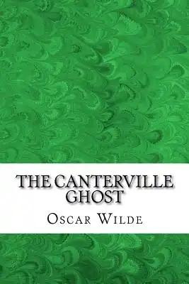 The Canterville Ghost: (Oscar Wilde Classics Collection)