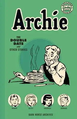 Archie Archives: The Double Date and Other Stories