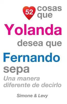 52 Cosas Que Yolanda Desea Que Fernando Sepa: Una Manera Diferente de Decirlo