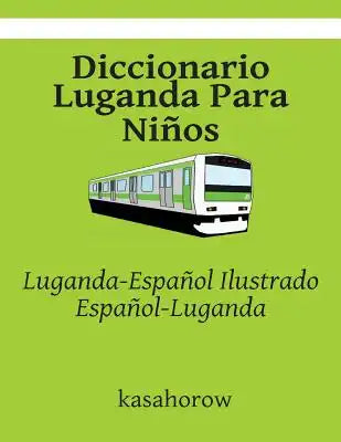 Diccionario Luganda Para Niños: Luganda-Español Ilustrado, Español-Luganda