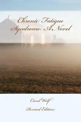 Chronic Fatigue Syndrome: A Novel: Second Revised Edition