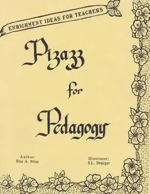 Pizazz For Pedagogy: Enrichment Ideas for Teachers
