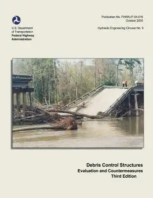 Debris Control Structures - Evaluation and Countermeasures: Third Edition