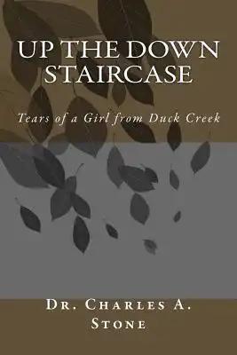 Up the Down Staircase: Tears of a Girl from Duck Creek