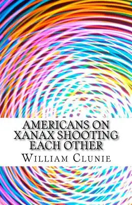 Americans on Xanax Shooting Each Other
