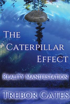 The Caterpillar Effect-Reality Manifestation