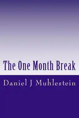 The One Month Break: A True Story