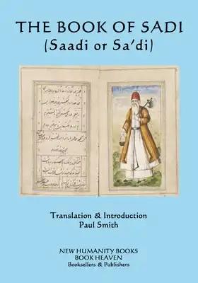 The Book of Sadi: (Saadi or Sa'di)