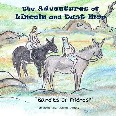 The Adventures of Lincoln and Dust Mop: Bandits or Friends