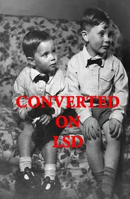 Converted On LSD: After The Trip