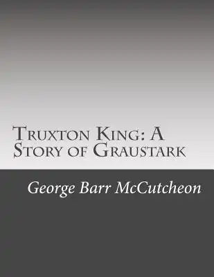 Truxton King: A Story of Graustark