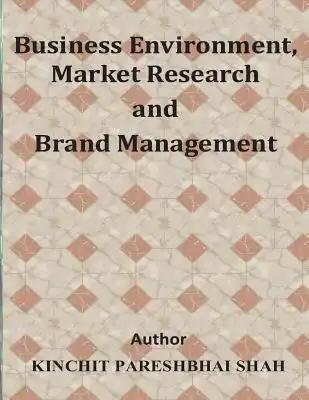 Business Environment, Market Research and Brand Management