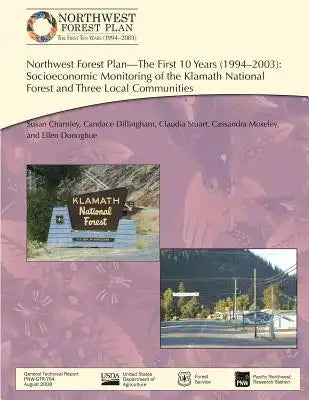 Northwest Forest Plan-The First 10 Years (1994-2003): Socioeconomic Monitoring of the Klamath National Forest and Three Local Communitites