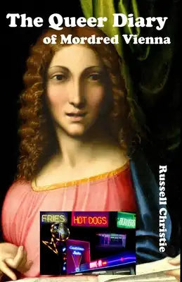 The Queer Diary of Mordred Vienna