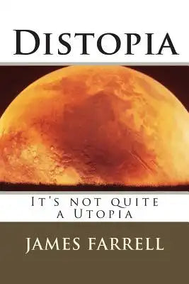 Distopia: It's not quite a Utopia