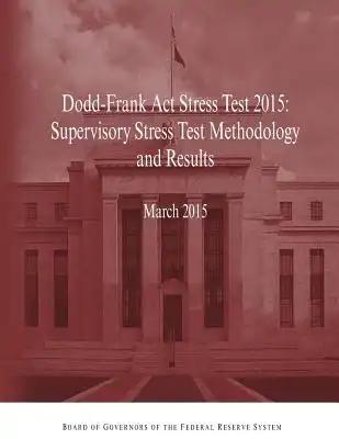 Dodd-Frank Act Stress Test 2015: Supervisory Stress Test Methodology and Results