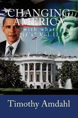 Changing America: with what if's Vol.II