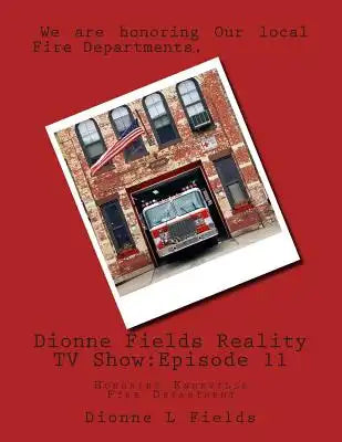 Dionne Fields Reality TV Show: Episode 11: Honoring Knoxville Fire Department