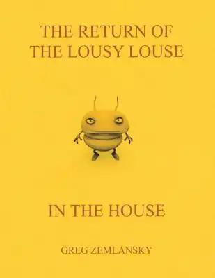 The Return Of The Lousy Louse In The House