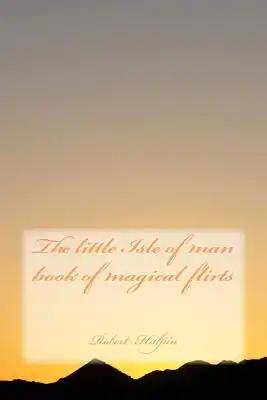 The little Isle of man book of magical flirts