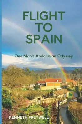 Flight to Spain: One Man's Andalusian Odyssey