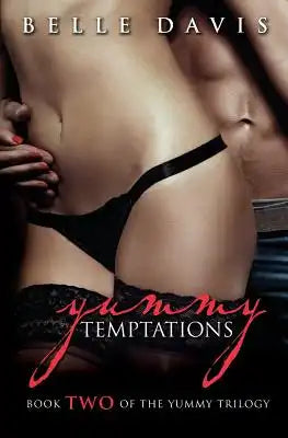Yummy Temptations: Book Two of the Yummy Trilogy