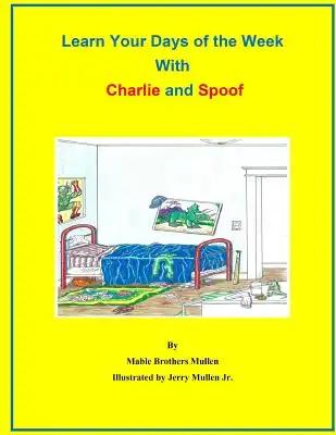Learn Your Days of the Week with Charlie and Spoof