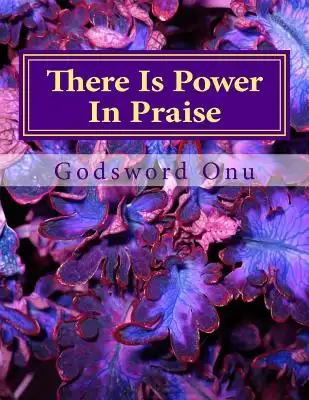 There Is Power In Praise: When God, Who Is Fearful In Praises, Steps Down