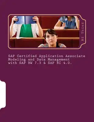 SAP Certified Application Associate Modeling and Data Management with SAP BW 7.3 & SAP BI 4.0.